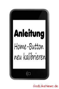 Anleitung - iPhoneiPod TouchiPad Home Button neu kalibrieren