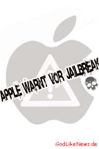 Apple warnt vor Jailbreak