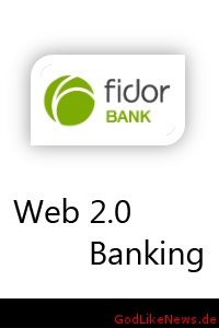 Fidor Bank AG - Transparentes Web 2.0 Banking