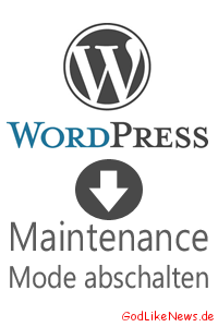 WordPress Wartungsmodus WordPress Maintenance Mode manuell deaktivieren